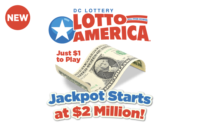 Promo text, NEW DC Lottery Lotto America. Just $1 to Play. Jackpot Starts at $2 Million!