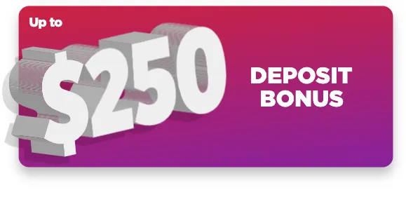 Up to $250 Deposit Bonus